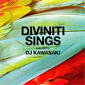 DIVINITI SINGS SELECTED BY DJ KAWASAKI