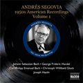 Andres Segovia Vol.3 -1950s American Recordings Vol.1 -J.S.Bach, Handel, C.P.E.Bach (1952, 1954-55)
