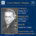 YEHUDI MENUHIN-VIOLIN SONATAS:J.S.BACH:SONATA IN C MAJOR FOR SOLO VIOLIN, BWV 1005/ENESCU:SONATA NO. 3 IN A MINOR FOR VIOLIN AND PIANO, OP. 25/PIZZETTI: SONATA NO.1 IN A MAJOR FOR VIOLIN AND PIANO:YEHUDI MENUHIN(vn)/HEPHZIBAH MENUHIN(p)