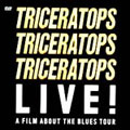 TRICERATOPS LIVE! "A FILM ABOUT THE BLUES" TOUR