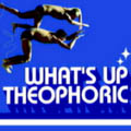 WHAT'S UP THEOPHORIC