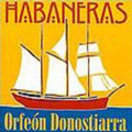 Habaneras / Jose Antonio Sainz Alfaro(cond), Orfeon Donostiarra