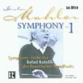 Mahler: Symphony no 1 / Rafael Kubelik, Bavarian Radio