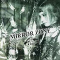 MIRROR ZONE [CD+DVD]