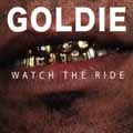 Goldie-Watch The Ride