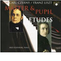 Carl Czerny, Franz Liszt: Master & Pupil (Etudes)