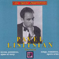 Songs, Romances, Opera Arias / Pavel Lisitsian