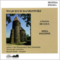 W.Dankowski :Litania de B.M.V./Missa Solemnis (12/1994):Ryszard Zimak(cond)/Warsaw Sinfonietta/Agnieszka Kurowska(S)/etc