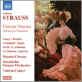 J.Strauss II: Fuerstin Ninetta (Princess Ninetta) / Valeria Csanyi, Stockholm Strauss Orchestra, Ninetta Chorus, Tua Aberg, Elin Rombo, etc