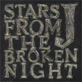 STARS FROM THE BROKEN NIGHT [CD+DVD]<初回生産限定盤>