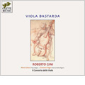 Viola Bastarda -G.Bassano/V.Bonizzi/G.Dalla Casa/F.Rognoni/etc:Roberto Gini(viola bastarda)/Il Concerto delle Viole/etc