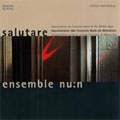 SALUTARE -IMPROVISATION ON LITURGICAL MUSIC OF THE MIDDLE AGES:ENSEMBLE NU:N