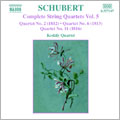 Schubert: Complete Quartets Vol.5