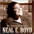 Neal E.Boyd - My American Dream