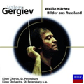 Weisse Nachte Bilder aus Russland / Valery Gergiev(cond), Kirov Orchestra & Chorus, etc