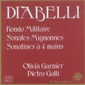 Diabelli: Rondo Militaire, Sonates Mignonnes, Sonatines a 4 Mains / Pietro Galli, Olivia Garnier