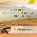 Hab oft im Kreis der Lieben - Romantic Music for Male Choir: F.Silcher, Beethoven, Mozart, Schubert, etc / Klaus Breuninger, Die Meistersinger