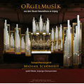 Organ Music from the New Leipzig Gewandhaus -J.S.Bach/Mendelssohn/N.W.Gade/etc (3/2007):Michael Schonheit(org)
