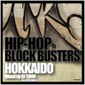 HIP-HOP BLOCK BUSTERS HOKKAIDO mixed by DJ TAMA a.k.a. SPC FINEST