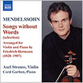 Mendelssohn: Songs without Words (for Violin & Piano) / Axel Strauss(vn), Cord Garben(p)