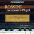 Rossini on Rossini's Pleyel :Peches de Viellesse -Impromptu Tarantellise/Prelude Imoffensif/etc:Flavio Ponzi(p)