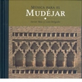 Music for the Mudejar / Javier Mas, Luis Delgado, etc