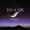 EN L'AIR ヒーリングピアノシリーズ NANAサウンドトラック ピアノ作品集