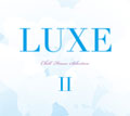 LUXE II "CHILL HOUSE SELECTION<タワーレコード限定>