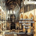 Organ Works - Buxtehude, Scheidemann, J.S.Bach, Vivaldi / Feodor Stroganov