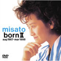 misato born II aug 1987-mar 1988
