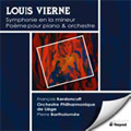 L.Vierne: Symphonie en la mineur, Poem for Piano & Orchestra Op.50 / Pierre Bartholomee(cond), Liege PO, Francois Kerdoncuff(p)
