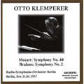 Mozart: Symphony No.40; Brahms: Symphony No.2 (1/21/1957) / Otto Klemperer(cond), Berlin Radio Symphony Orchestra