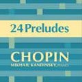 24 Preludes MIKHAIL KANDENSKY,PIANO