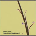 Tokyo melting light Autmun～Winter<初回生産限定盤>
