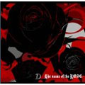 The name of the ROSE (PV「繭月の棺」収録Ver.)  [CD+DVD]<5,000枚限定生産盤>