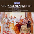 Meneghetti: Concertos and Sonatas / Archicembalo Ensemble, Giovanni Guglielmo(vn), Enrico Zanovello(cemb/org)