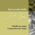 Bella: Compositions for Organ / Jan Vladimir Michalko, Jozef Benci