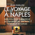 Le Voyage A Naples -Improvisations sur L'Orgue (1/4/2008) / Jean Guillou(org)