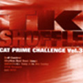 CAT PRIME CHALLENGE Vol.3:TK SHUFFLE