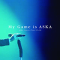 ASKA Concert Tour 05>>06 My Game is ASKA