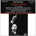 Brahms: Piano Concerto No.1 Op.15 (4/19/1953); Franck: Symphonic Variations (4/5-6/1957) / Conrad Hansen(p), Margrit Weber(p), Ferenc Fricsay(cond), RIAS SO, Berlin Radio SO