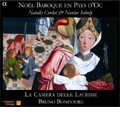 17世紀バロック期の南仏のノエル -N.コルダ, N.サボリ, ダンドリュー, F.ぺザン / ブリュノ・ボヌール(T), ラ・カメラ・デッレ・ラクリメ, 他