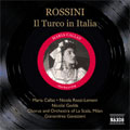 ROSSINI:IL TURCO IN ITALIA/ETC:GIANANDREA GAVAZZENI(cond)/CHORUS AND ORCHESTRA OF TEATRO ALLA SCALA, MILAN/VITTORE VENEZIANI(Chorus Master)/[BONUS]TULLIO SERAFIN(cond)/PHILHARMONIA ORCHESTRA/MARIA CALLAS(S)/NICOLA ROSSI-LEMENI(Bs)/NICOLAI GEDDA(T)/ETC