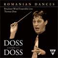 T.Doss: Romanian Dances, Fancy Vienna, Cantus, etc / Thomas Doss(cond), Bruckner Wind Ensemble Linz, etc