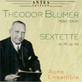 Blumer:Sextet Op.45/Op.92:Aura Ensemble