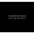 LOVE AND RESPECT:CHIEKO KINBARA COLABORATION ALBUM