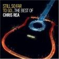 Still So Far To Go...The Best Of Chris Rea : Special Limoted Edition<限定盤>