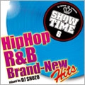 SHOW TIME 6～HIPHOP / R&B Brand - New Hits～