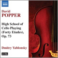 Popper: High School of Cello Playing Op. 73 / Dmitry Yablonsky(vc)