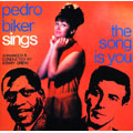 Pedro Biker Sings The Song is You (Remaster)